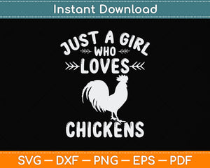 Just a Girl Who Loves Chickens Svg Png Dxf Digital Cutting File