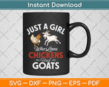 Just a Girl Who Loves Chickens and Goats Svg Png Dxf Digital Cutting File