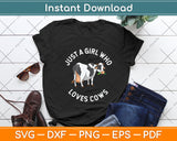 Just a Girl Who Loves Cows Svg Png Dxf Digital Cutting File