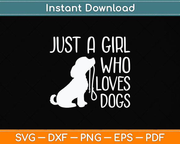 Just a Girl Who Loves Dogs Svg Png Dxf Digital Cutting File