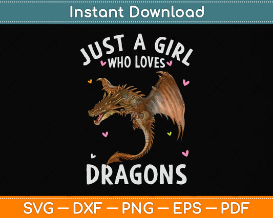 Just a Girl Who Loves Dragons Svg Png Dxf Digital Cutting File