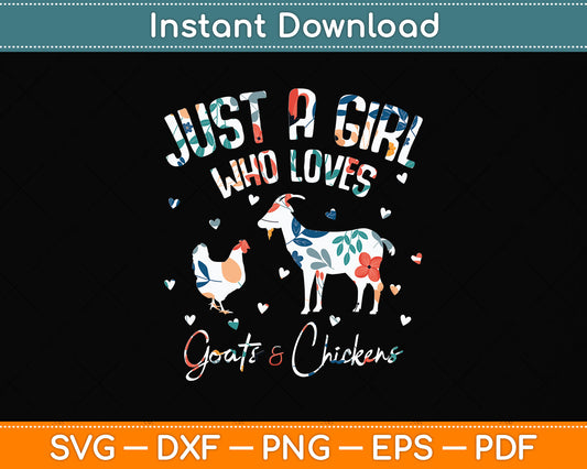 Just a Girl Who Loves Goats and Chickens Svg Png Dxf Digital Cutting File