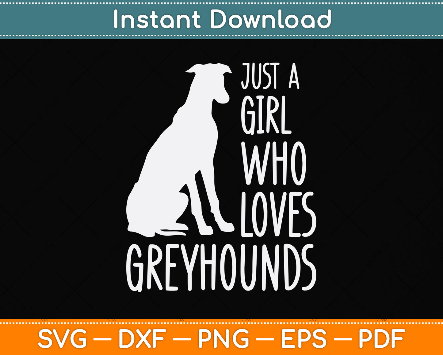 Just a Girl Who Loves Greyhounds Svg Png Dxf Digital Cutting File