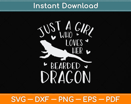 Just a Girl Who Loves Her Bearded Dragon Svg Png Dxf Digital Cutting File