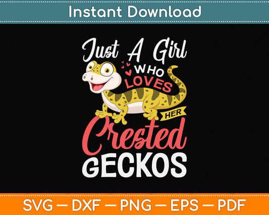Just a Girl Who Loves Her Crested Gecko Svg Png Dxf Digital Cutting File