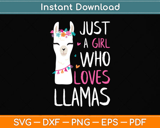 Just a Girl Who Loves Llamas Svg Png Dxf Digital Cutting File
