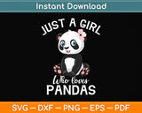 Just a Girl Who Loves Pandas Svg Png Dxf Digital Cutting File