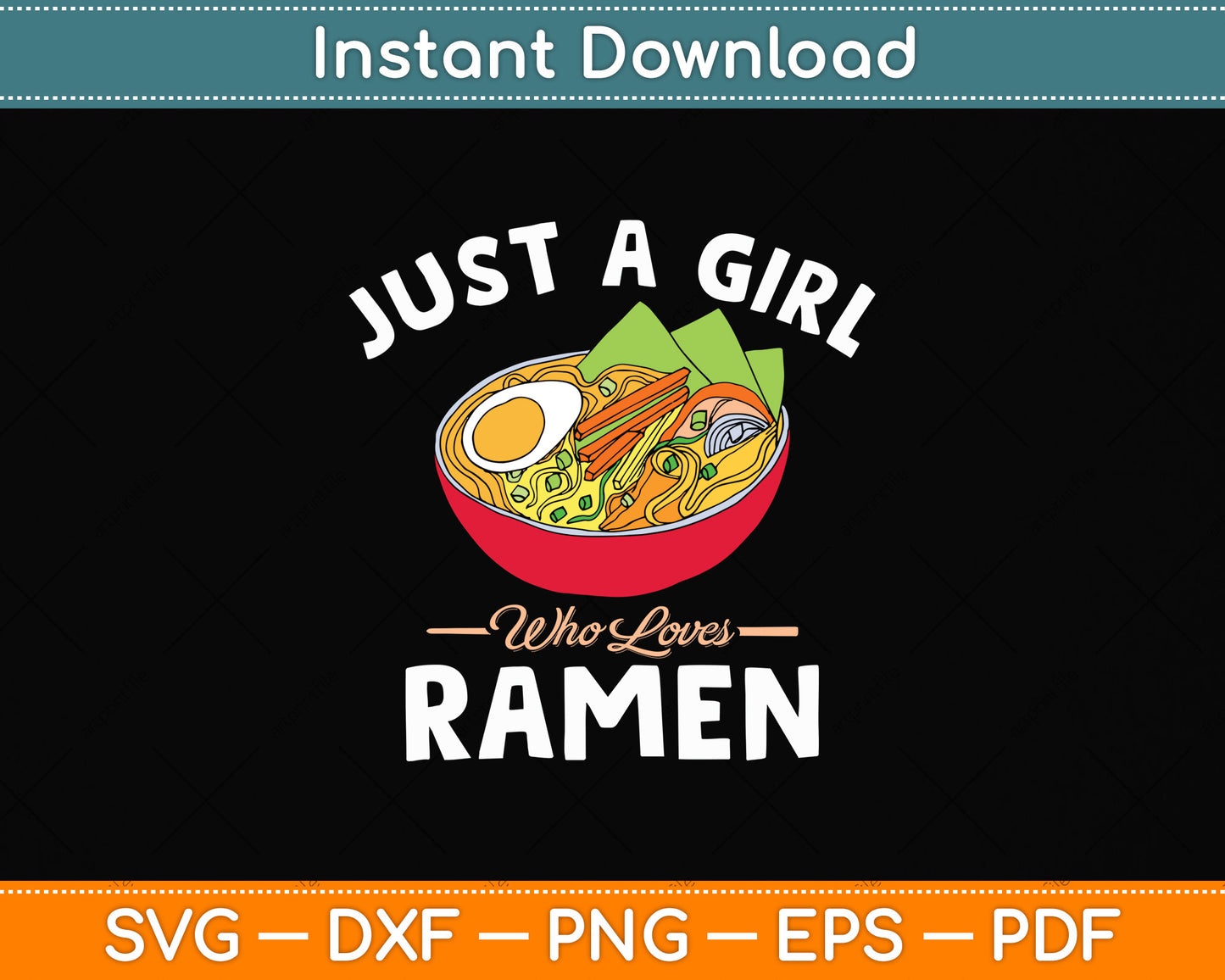 Just a Girl Who Loves Ramen Svg Png Dxf Digital Cutting File