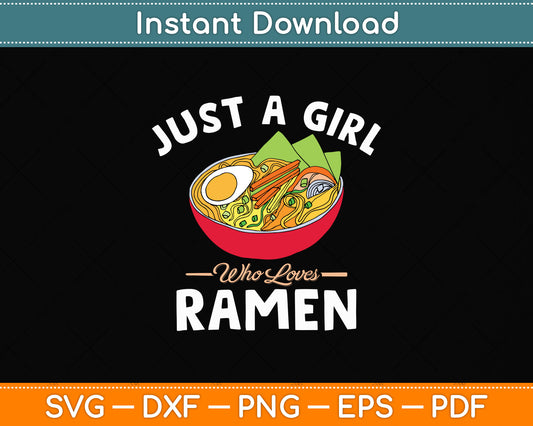 Just a Girl Who Loves Ramen Svg Png Dxf Digital Cutting File