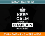 Keep Calm And Let A Chaplain Handle It Svg Png Dxf Digital Cutting File