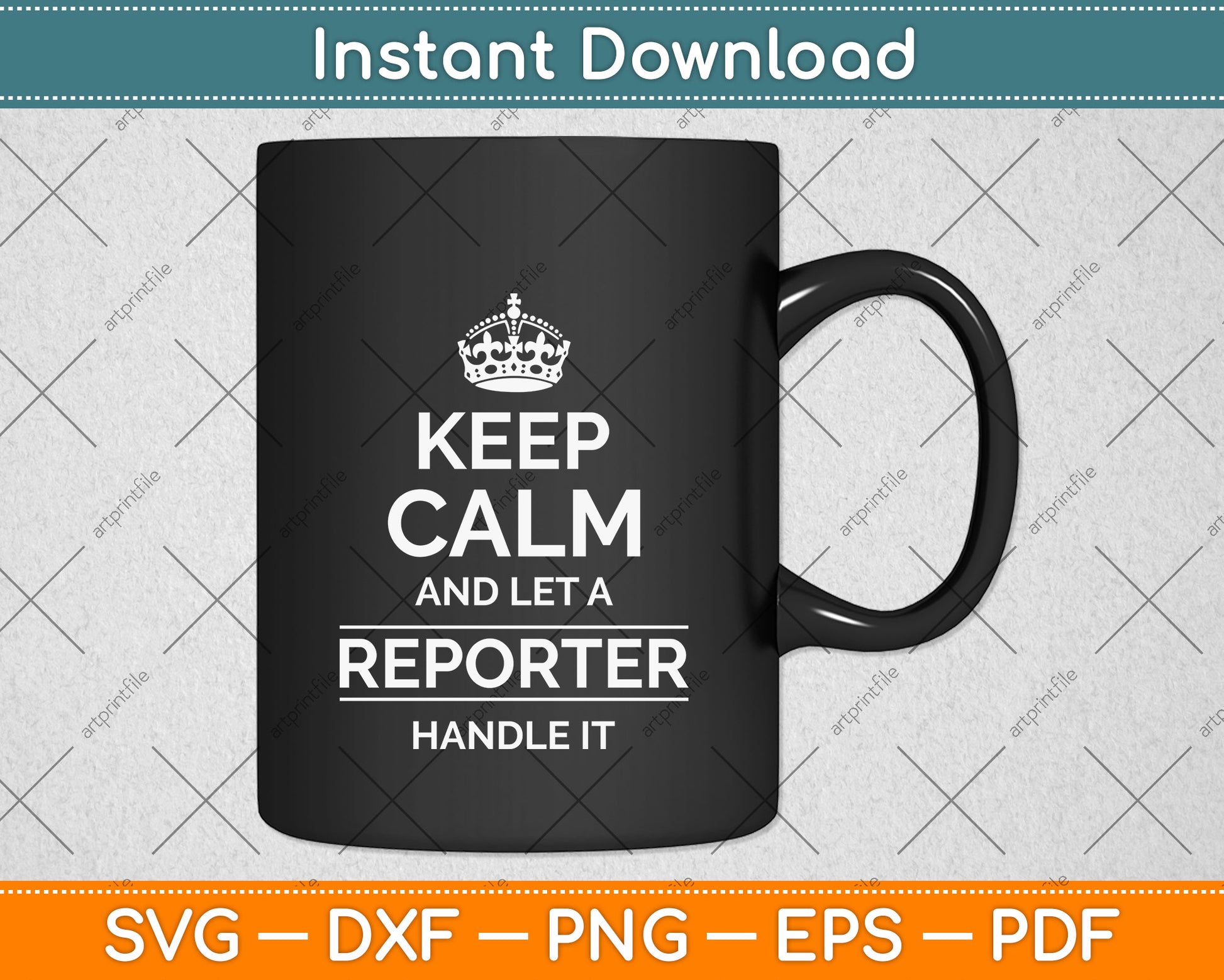 Keep Calm And Let A Reporter Handle It Svg Png Dxf Digital Cutting File