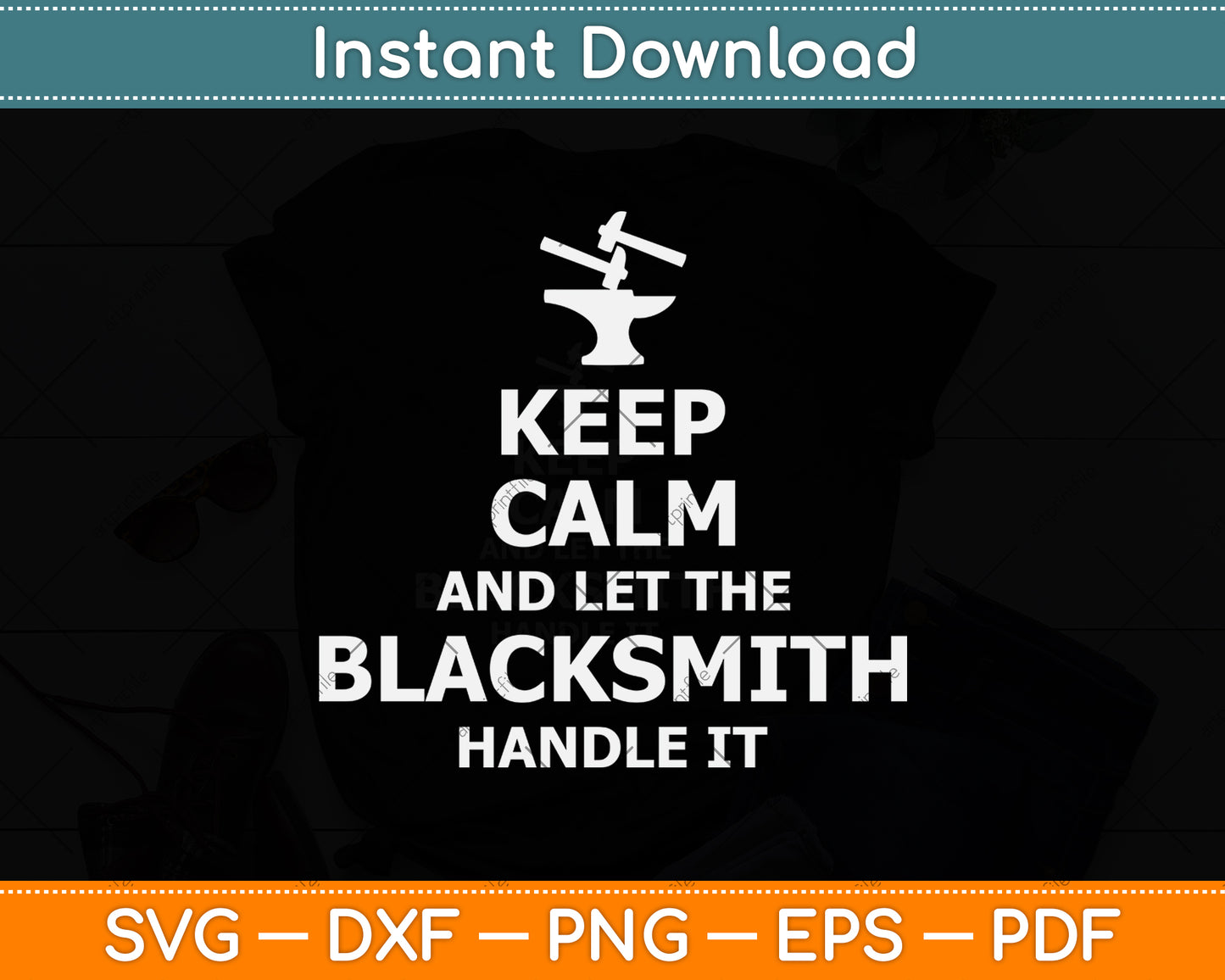 Keep Calm And Let The Blacksmith Handle It Svg Png Dxf Digital Cutting File