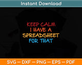 Keep Calm I Have A Spreadsheet For That Funny Accountant Svg Cutting File