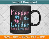 Keeper Of The Gender Auntie Loves You Svg Png Dxf Digital Cutting File