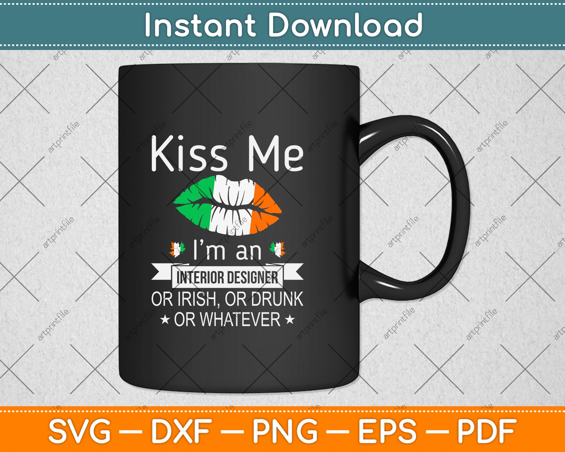Kiss Me Interior Designer St Patrick Day Irish Svg Png Dxf Digital Cutting File