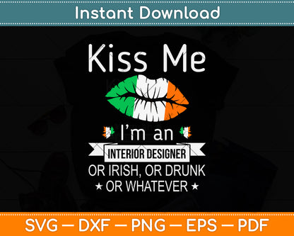 Kiss Me Interior Designer St Patrick Day Irish Svg Png Dxf Digital Cutting File