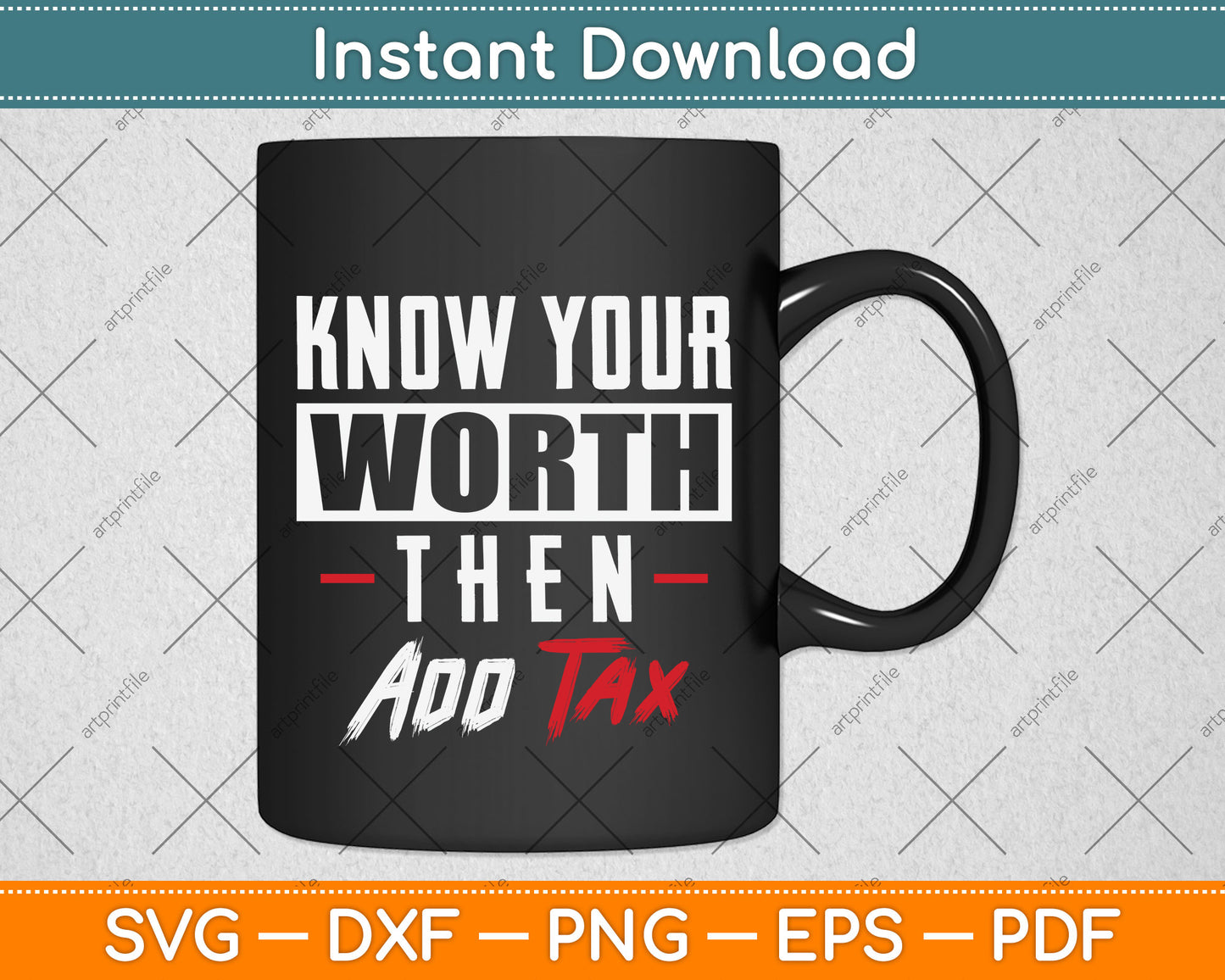 Know Your Worth Then Add Tax Svg Png Dxf Digital Cutting File