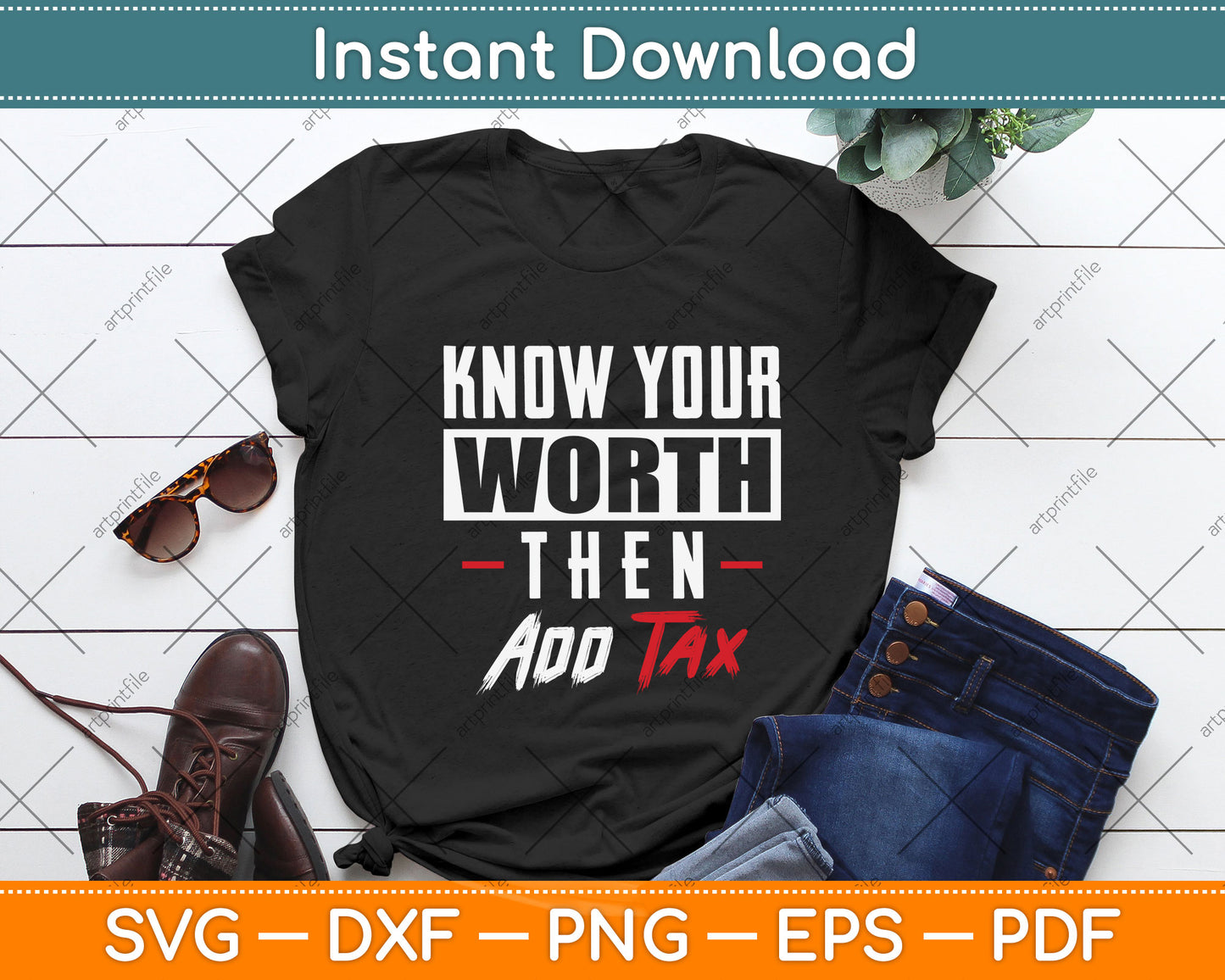 Know Your Worth Then Add Tax Svg Png Dxf Digital Cutting File