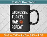 Lacrosse Turkey Nap Repeat Thanksgiving Svg Png Dxf Digital Cutting File