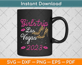 Las Vegas Girls Trip 2023 Girls Cruise Trip Svg Png Dxf Digital Cutting File
