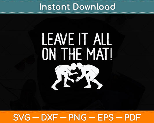 Leave It All On The Mat! Svg Png Dxf Digital Cutting File