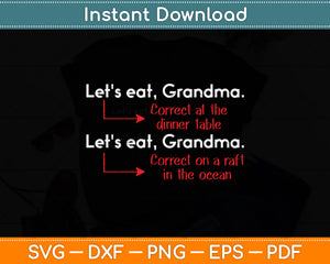 Let's Eat Grandma Funny Gifts Funny Grammar Svg Png Dxf Digital Cutting File