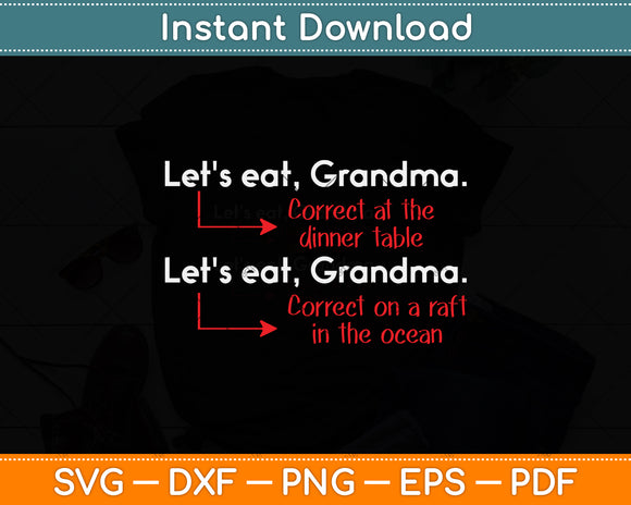 Let's Eat Grandma Funny Gifts Funny Grammar Svg Png Dxf Digital Cutting File