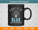 Light It Up Blue Autism Awareness Autistic Puzzle Piece Svg Png Dxf Digital Cutting File