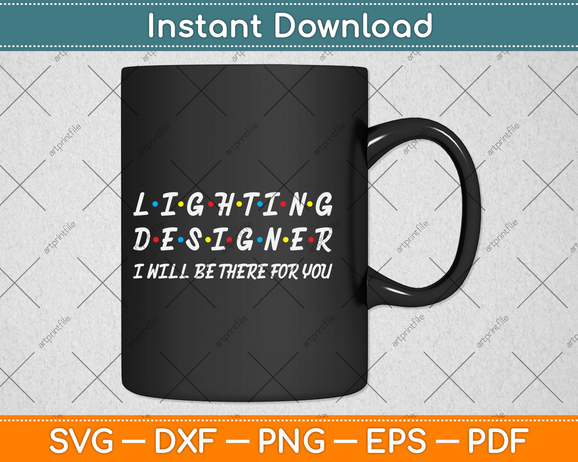 Lighting Designer I Will Be There For You Svg Png Dxf Digital Cutting File