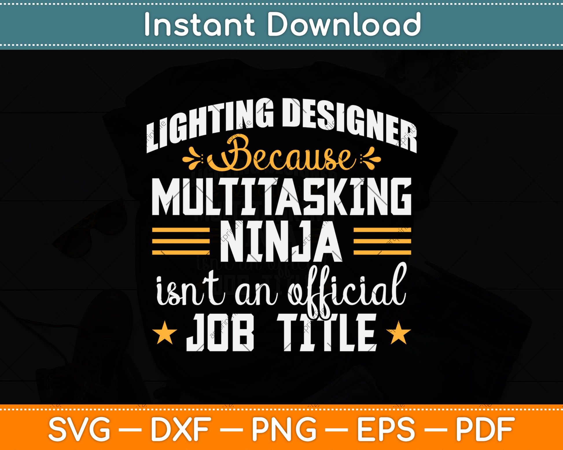 Lighting Designer Only Because Multitasking Ninja Funny Svg Png Dxf Digital Cutting File