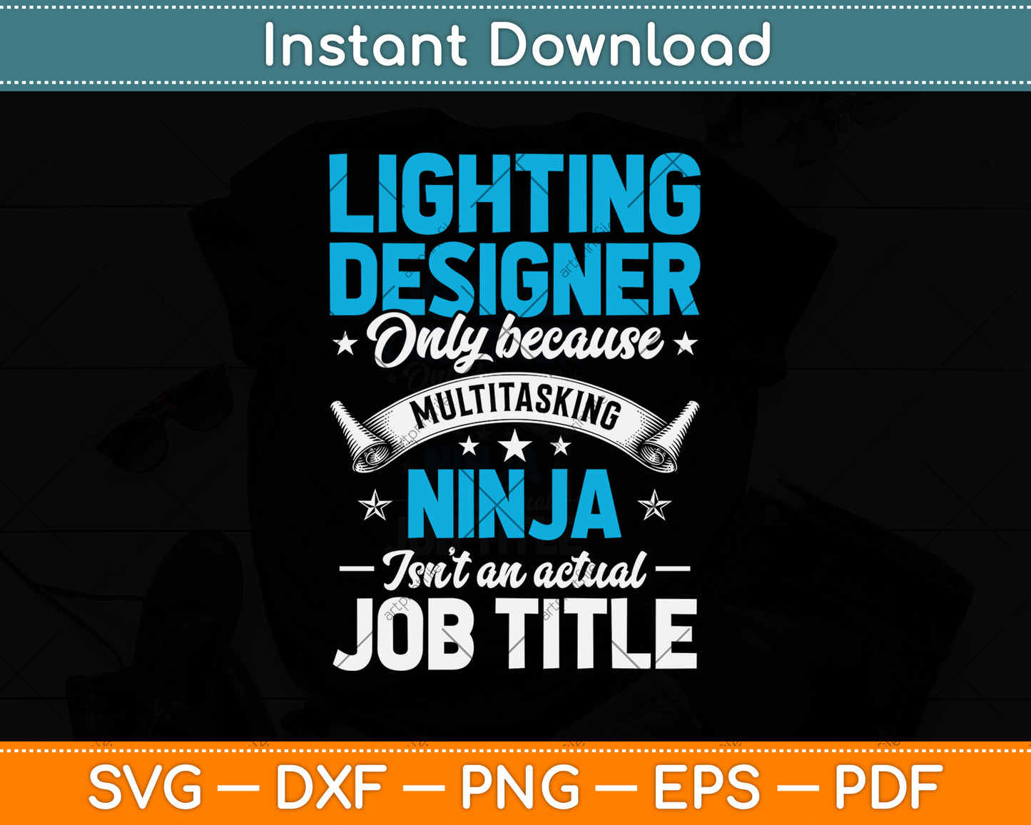 Lighting Designer Only Because Multitasking Ninja Funny Svg Png Dxf Cutting File