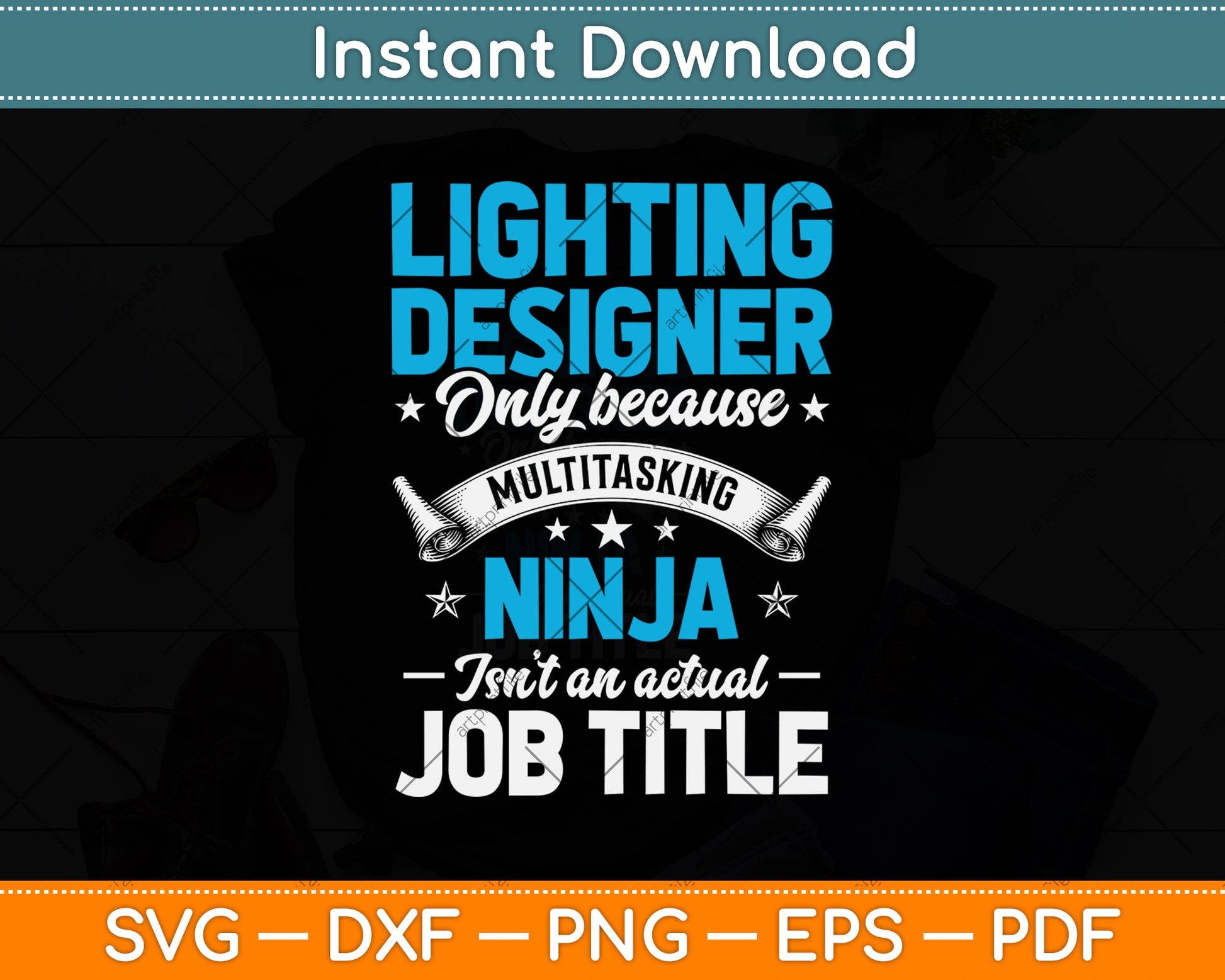 Lighting Designer Only Because Multitasking Ninja Funny Svg Png Dxf Cutting File