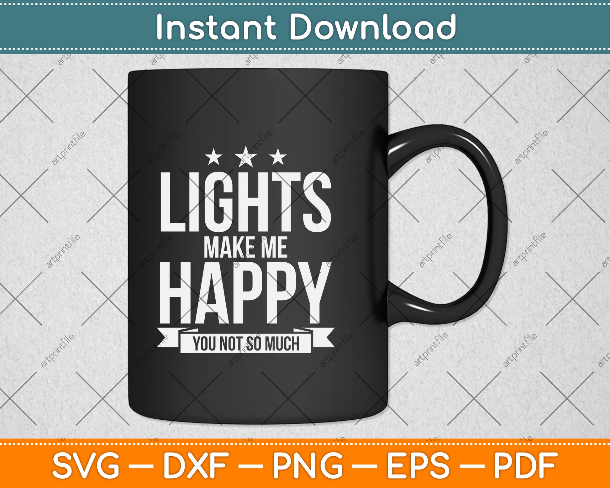 Lights Make Me Happy You Not So Much Svg Png Dxf Digital Cutting File