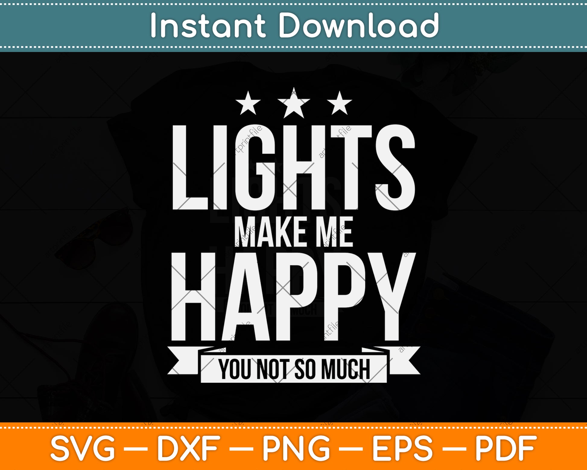 Lights Make Me Happy You Not So Much Svg Png Dxf Digital Cutting File