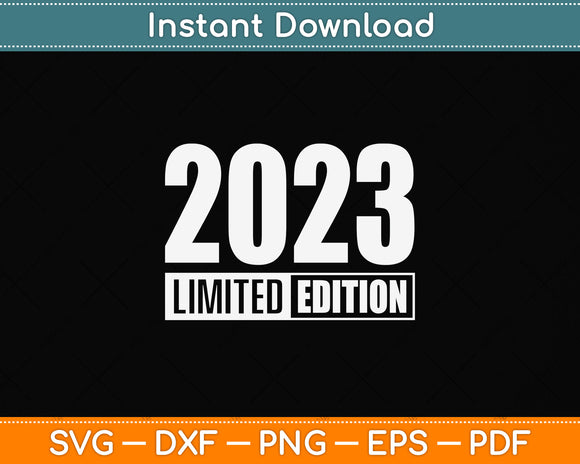 Limited Edition Edition 2023 Svg Png Dxf Digital Cutting File