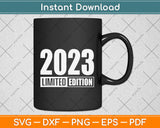 Limited Edition Edition 2023 Svg Png Dxf Digital Cutting File