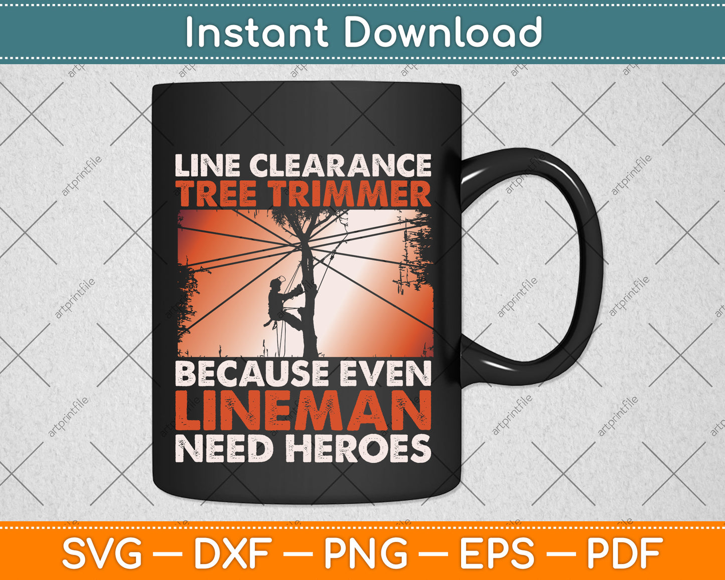Line Clearance Tree Trimmer Because Even Lineman Need Heroes Svg Cutting File