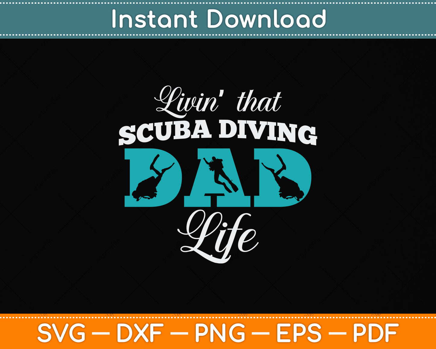 Livin That Scuba Diving Dad Life Svg Png Dxf Digital Cutting File