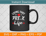 Living That Pre-K Life Preschool Pre Kindergarten Svg Png Dxf Digital Cutting File