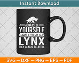 Lynx Always Be Yourself Svg Png Dxf Digital Cutting File