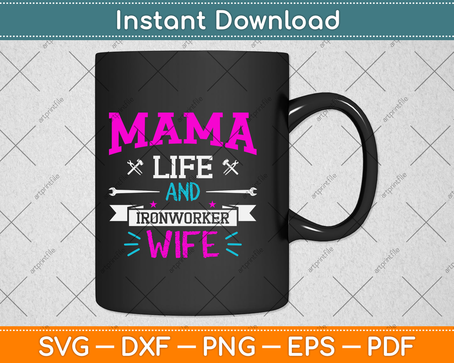 Mama Life And Ironworker Wife Funny Svg Png Dxf Digital Cutting File