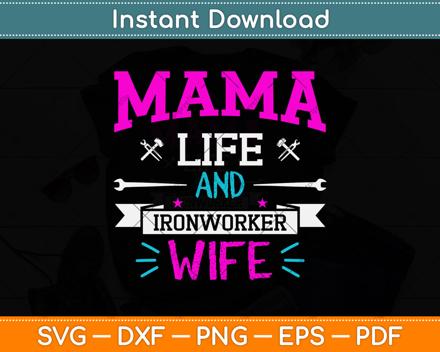 Mama Life And Ironworker Wife Funny Svg Png Dxf Digital Cutting File