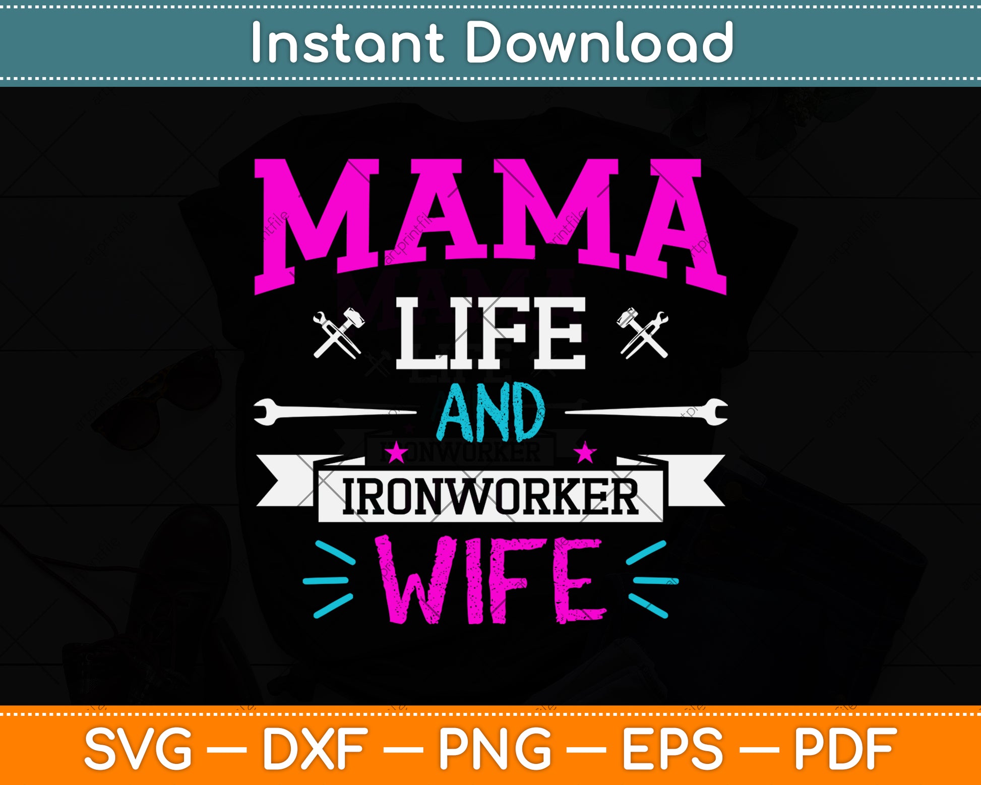 Mama Life And Ironworker Wife Funny Svg Png Dxf Digital Cutting File