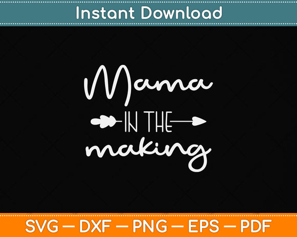 Mama in The Making Pregnancy Announcement Svg Png Dxf Digital Cutting File