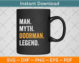 Man Myth Doorman Legend Funny Doorman Svg Png Dxf Digital Cutting File