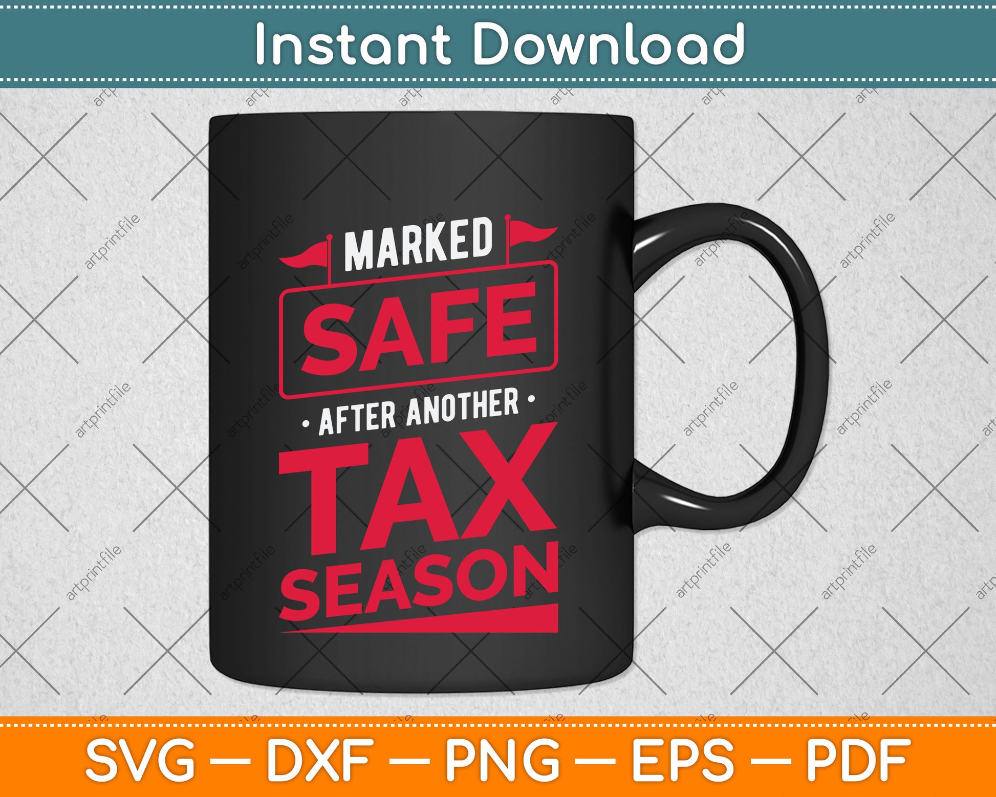 Marked Safe After Another Tax Season Tax Day Svg Png Dxf Digital Cutting File