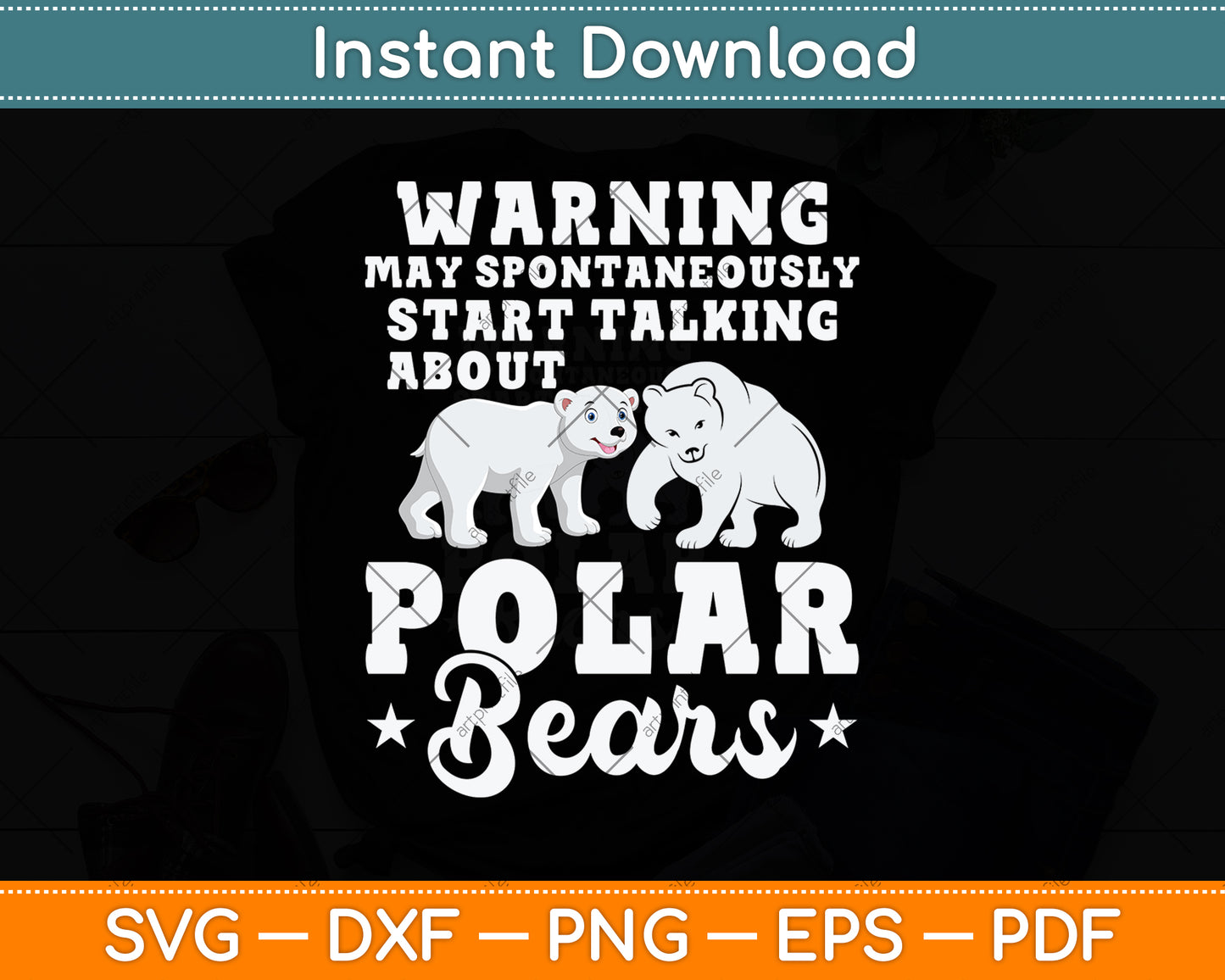 May Start Talking About Polar Bears - Zoo Animal Lover Svg Png Dxf Digital Cutting File
