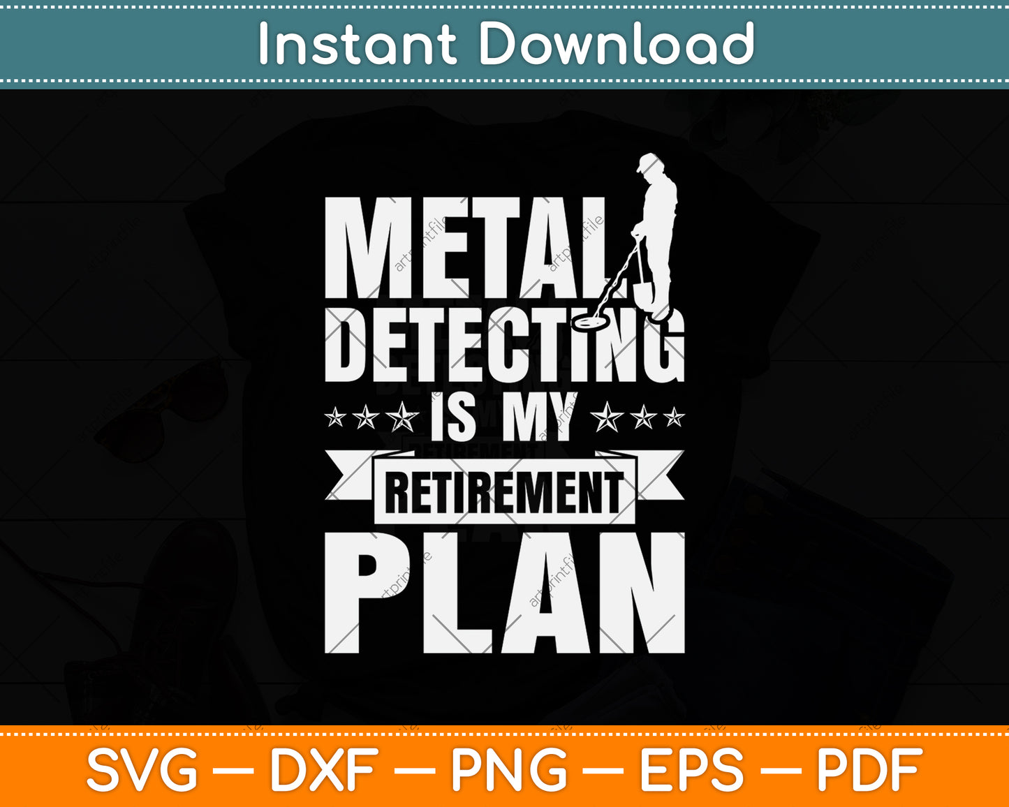 Metal Detecting Is My Retirement Plan Svg Png Dxf Digital Cutting File