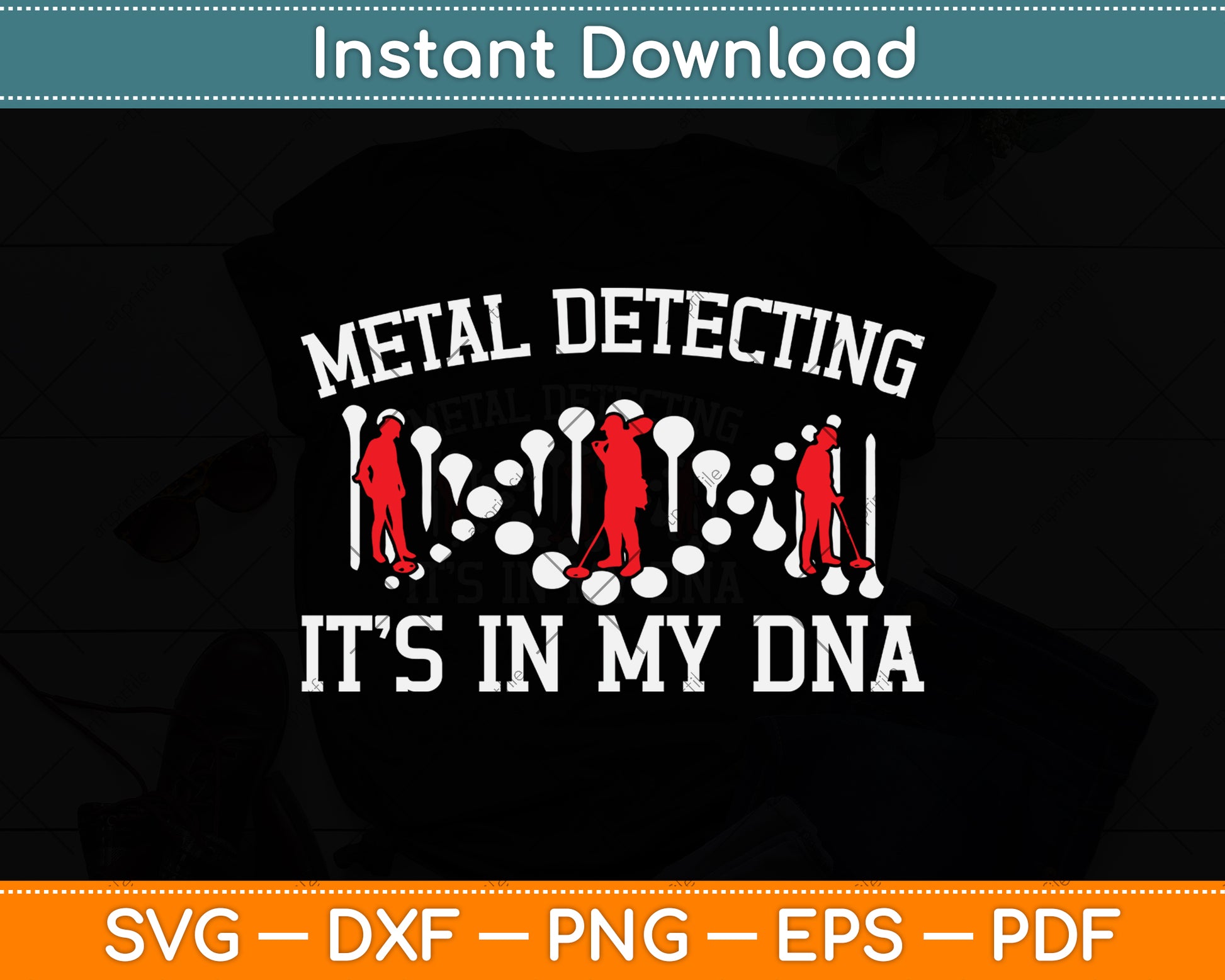 Metal Detecting It’s In My DNA Svg Png Dxf Digital Cutting File