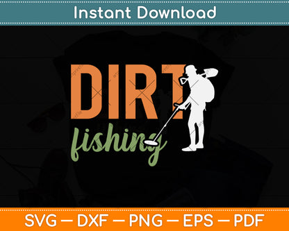 Metal Detecting Treasure Hunting Detectorist - Dirt Fishing Svg Png Dxf Cutting File